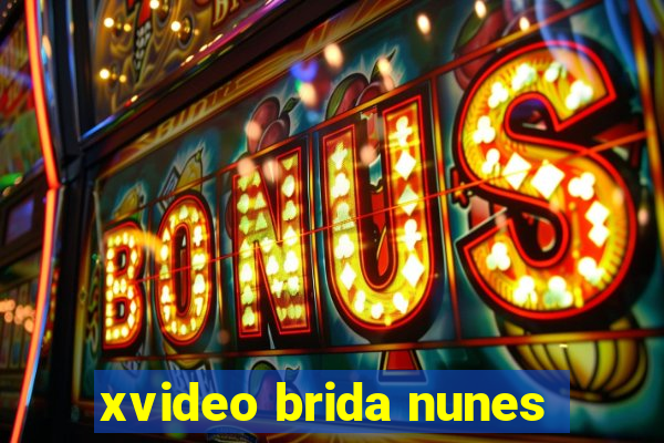 xvideo brida nunes